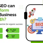 How SEO Can Transform Your Business Growth: A Complete 2025 Guide